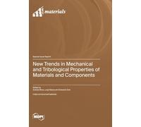 New Trends in Mechanical and Tribological Properties of Materials and Components