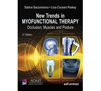 New trends in Myofunctional Therapy. Occlusion, muscles and posture. Ediz. illustrata