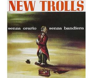 New Trolls - Senza Orario Senza Bandiera