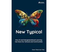 New Typical: How AI and Intergenerational Learning Can Save Our Schools and Communities