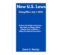 New U.S. Laws Taking Effect July 1, 2025: A Clear-Cut Guide to America’s New Rules on Wages, Weed, Climate, Tech, and More - What You Need to Know Now