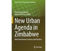 New Urban Agenda in Zimbabwe: Built Environment Sciences and Practices (Advances in 21st Century Human Settlements)
