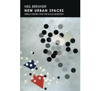 New Urban Spaces: Urban Theory and the Scale Question