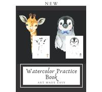 NEW WATERCOLOR PRACTICE BOOK: Art Made Easy: Watercolor Outlines