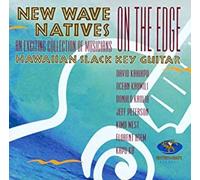 New Wave Natives On the Edge: Hawaiian Slack Key Guitar Collection
