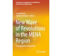 New Wave of Revolutions in the MENA Region: A Comparative Perspective (Perspectives on Development in the Middle East and North Africa (MENA) Region)