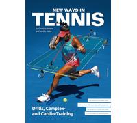 New Ways in Tennis: Drills, Complex- and Cardio-Training