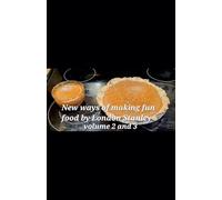 New ways of making fun food volume 3 special edition (Cooking and Baking)