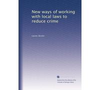 New ways of working with local laws to reduce crime
