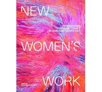 New Women's Work: Reimagining “feminine” craft in contemporary art