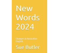 New Words 2024: Changes in Australian English (New Words in Australian English)