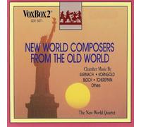 New world composers from the old world : Musique de chambre. The New World Quartet.