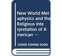 New World Metaphysics and the Religious Interpretation of American Writing. The University Lecture in Religion at Arizona State University