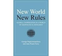 New World New Rules: Global Cooperation in a World of Geopolitical Rivalries