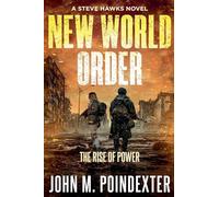 New World Order: The Rise of Power: 3 (Steve Hawks Novel)