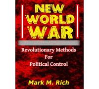 New World War: Revolutionary Methods for Political Control