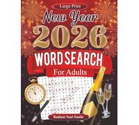 New Year 2026 Word Search for Adults and Seniors: Large Print Puzzles for Relaxation, Brain Stimulation, and Positive New Beginnings | 120 Easy Word Search Puzzles with Solutions