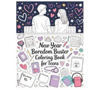 New Year Boredom Buster Coloring Book for Teens: Mindful Coloring Pages with Positive Quotes, Fireworks, and Vision Board Designs for 2026-2027