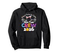 New Year Crew 2026 Family Bringing in The New Year Together Sudadera con Capucha