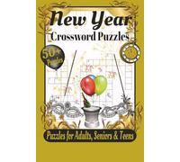 New Year Crossword Puzzles: Crossword Puzzles with Easy to Read Print about New Year, Resolutions, Mantras and More, 6x9 inches, 120 pages, 50+ Puzzles…Gift for Vacations, Holidays, and Relaxation