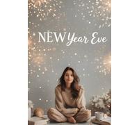 New Year Eve: New Year Eve: An Inspirational Women’s Romance About Escape, Passion and Life-Changing Miracles
