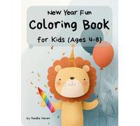 New Year Fun Coloring Book for Kids: Cute and Easy New Year Coloring Pages for Kids Ages 4-8