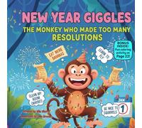 New Year Giggles: The Monkey Who Made Too Many Resolutions: A Rhyming Picture Book About Big Goals, Small Steps, and Giggle-Filled New Year Fun