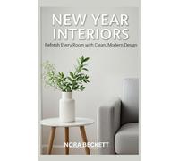 New Year Interiors: Refresh Every Room with Clean, Modern Design