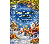 New Year Is Coming: A Cozy Winter Coloring Book for Kids (School & Learning Adventures.)