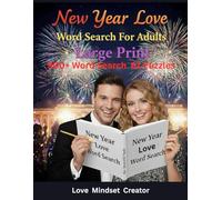 New Year Love Word Search For Adults Large Print 900+ Word Search 61 Puzzles: Renew Your Love Together This New Year.