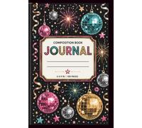 New Year, New Dreams Journal: A Fun Disco Ball Composition Notebook for Goals, Gratitude, Reflections, Plans & Fresh Starts