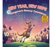 New Year, New Hops: Kangaroo’s Bouncy Countdown - A Rhyming Picture Book About Confidence, Courage & New Year Fun