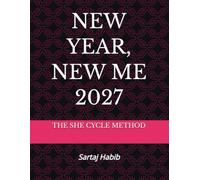 NEW YEAR, NEW ME 2027: THE SHE CYCLE METHOD