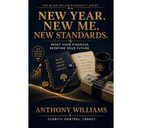 New Year. New Me. New Standards.: Reset Your Finances. Redefine Your Future. (The Black Dollar Blueprint)