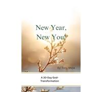 New Year, New You!: 30 Day God Transformation Devotional: 2