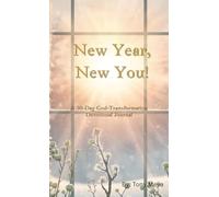 New Year, New You!: A 30 Day God Transformation Devotional/Journal: 1