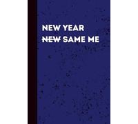 NEW YEAR Notebook: New Year - Same Me: 120 Wide-Ruled Pages for Notes, Reflections, and Everyday Thoughts