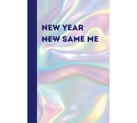 NEW YEAR Notebook: New Year - Same Me: 120 Wide-Ruled Pages for Notes, Reflections, and Everyday Thoughts