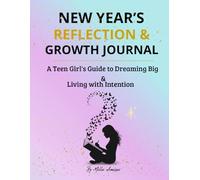 New Year Reflection Journal for Teen Girls:: Self-Care, Goals & Daily Prompts (Ages 12-18)