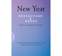 New Year Reflection & Reset Workbook - Calm Blue Edition: A Guided Journal for Year Reflection, Goal Setting & Mindful Planning | 260+ Prompts