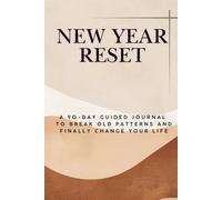 NEW YEAR RESET: A Minimal Daily Journal to Reflect, Reset Old Patterns, and Start Again