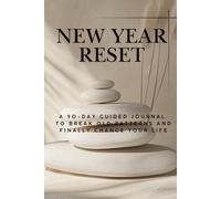 NEW YEAR RESET: A Minimal Daily Journal to Reflect, Reset Old Patterns, and Start Again