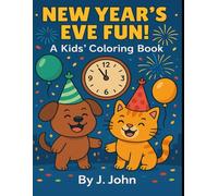 New Year’s Eve Fun!: A Kids’ Coloring Book (Holidays! Children's coloring books.)