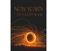 New Year’s Eve Guest Book: A Keepsake for Reflections, Wishes and Shared Moments at the Turn of the Year - a Memory Book for Family, Friends, Celebrations and Meaningful New Beginnings