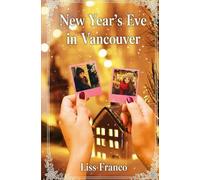 New Year’s Eve in Vancouver: Where the stars meet the snow and two hearts collide (A Sapphic Romance)
