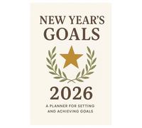 New Year’s Goals 2026: A Planner for Setting and Achieving Goals