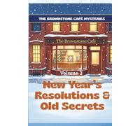 New Year’s Resolutions & Old Secrets: A Cozy Mystery in Brooklyn - The Brownstone Café Mysteries, Episode 3