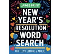 New Year’s Resolutions Word Search: Large Print for Adults, Seniors & Teens: Fun, Inspirational Puzzles to Spark Personal Growth, Goal Setting & Lasting Motivation