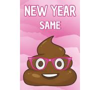 New Year Same: Lined Notebook 6*9 120 pages