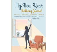 New Year Wellbeing Journal & Activity Book: The first 90 days of the year, gently - one word instead of ten resolutions, with colouring, seasonal recipes and puzzles for January to March